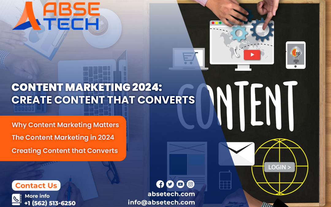 The Power of Content Marketing: How to Create Content that Converts (2024)